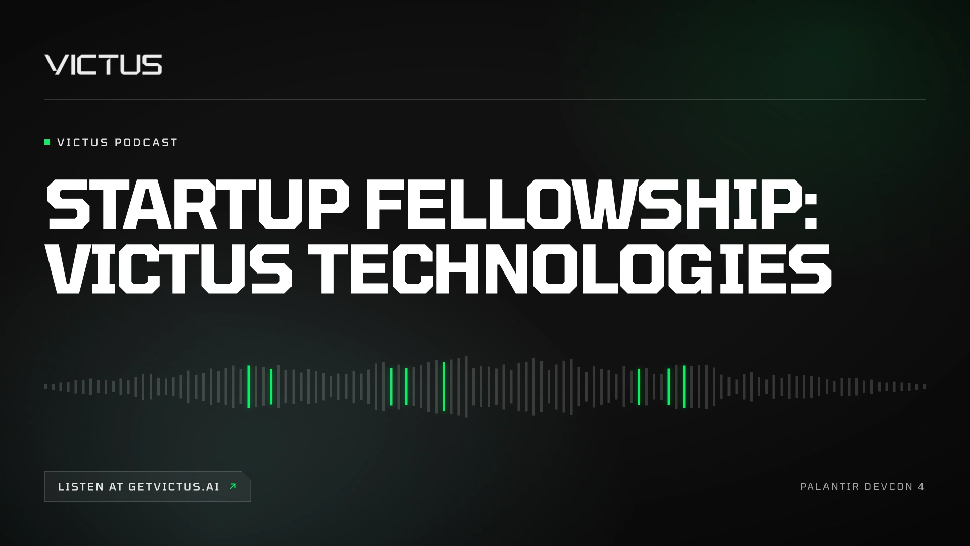 Bold white text reads "Startup Fellowship: Victus Technologies" above a green and gray audio waveform on a black background.