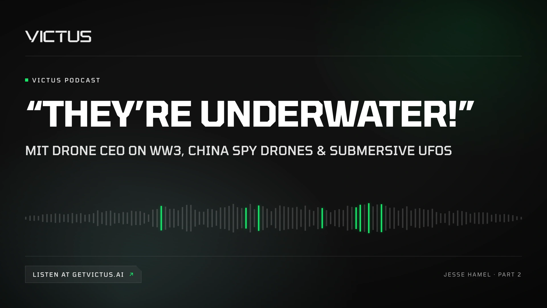 Podcast episode titled "They’re Underwater!" discusses WW3, China spy drones, and submersive UFOs with an MIT drone CEO.